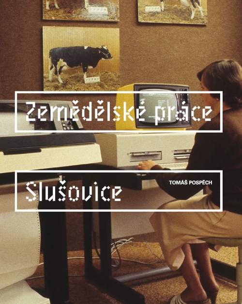Tomáš Pospěch: Zemědělské práce / Slušovice Tomáš Pospěch: Zemědělské práce / Slušovice