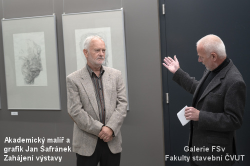 Galerie FSv Fakulty stabební ČVUT - zahájení výstavy Jana Šafránka